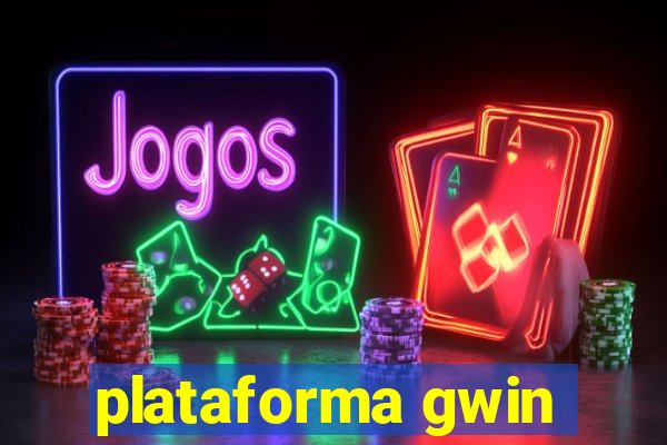 plataforma gwin